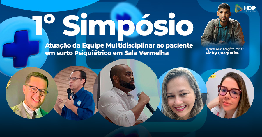 1º Simpósio: Atuação da Equipe Multidisciplinar ao pacienteem surto Psiquiátrico em Sala Vermelha