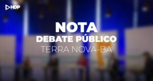 Nota sobre o Debate; Eleições 2024 em Terra Nova-BA